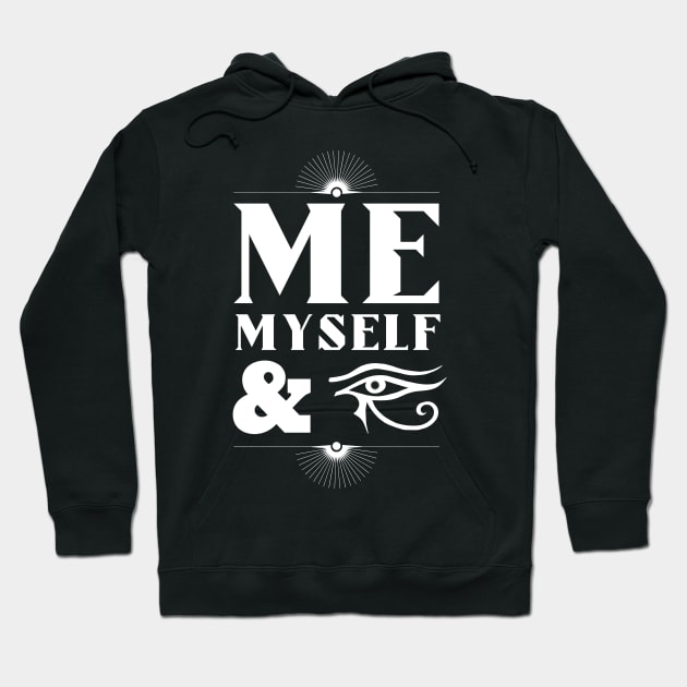 Me, Myself and Eye (Horus) Hoodie by Abyssal Odditees